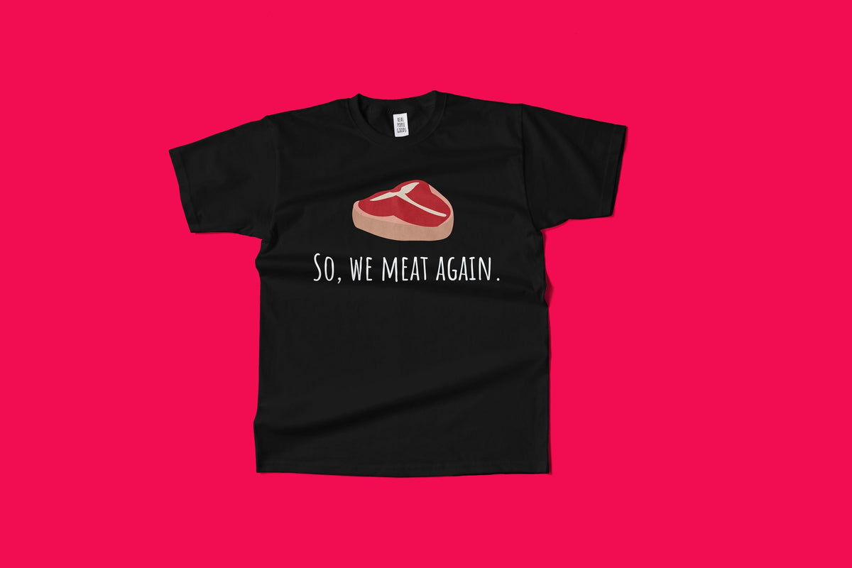 Funny Butcher Gift Meat Cutter Shirt Meat Lover Gift Tbone Steak So We Meat Again Unisex Tee Graphic Tee – Feel-Good Design · Perfect For Daily Wear