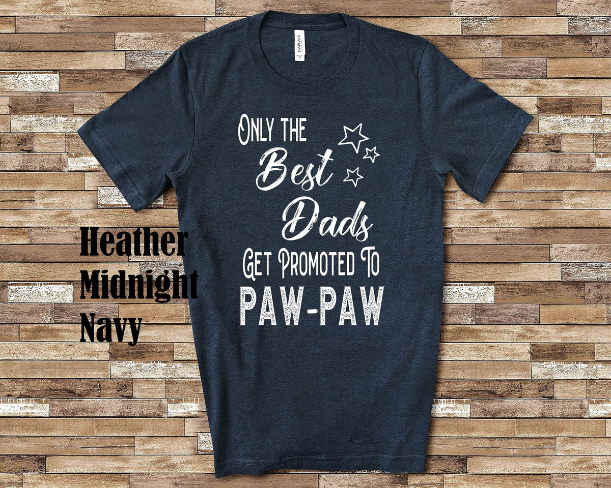 The Best Dads Get Promoted to PawPaw Grandpa Tshirt Special Grandfather Gift Idea for Father39s Day Birthday Christmas or Pregnancy Reveal Graphic Tee – Cozy Vibes · Top Pick For Any Outfit