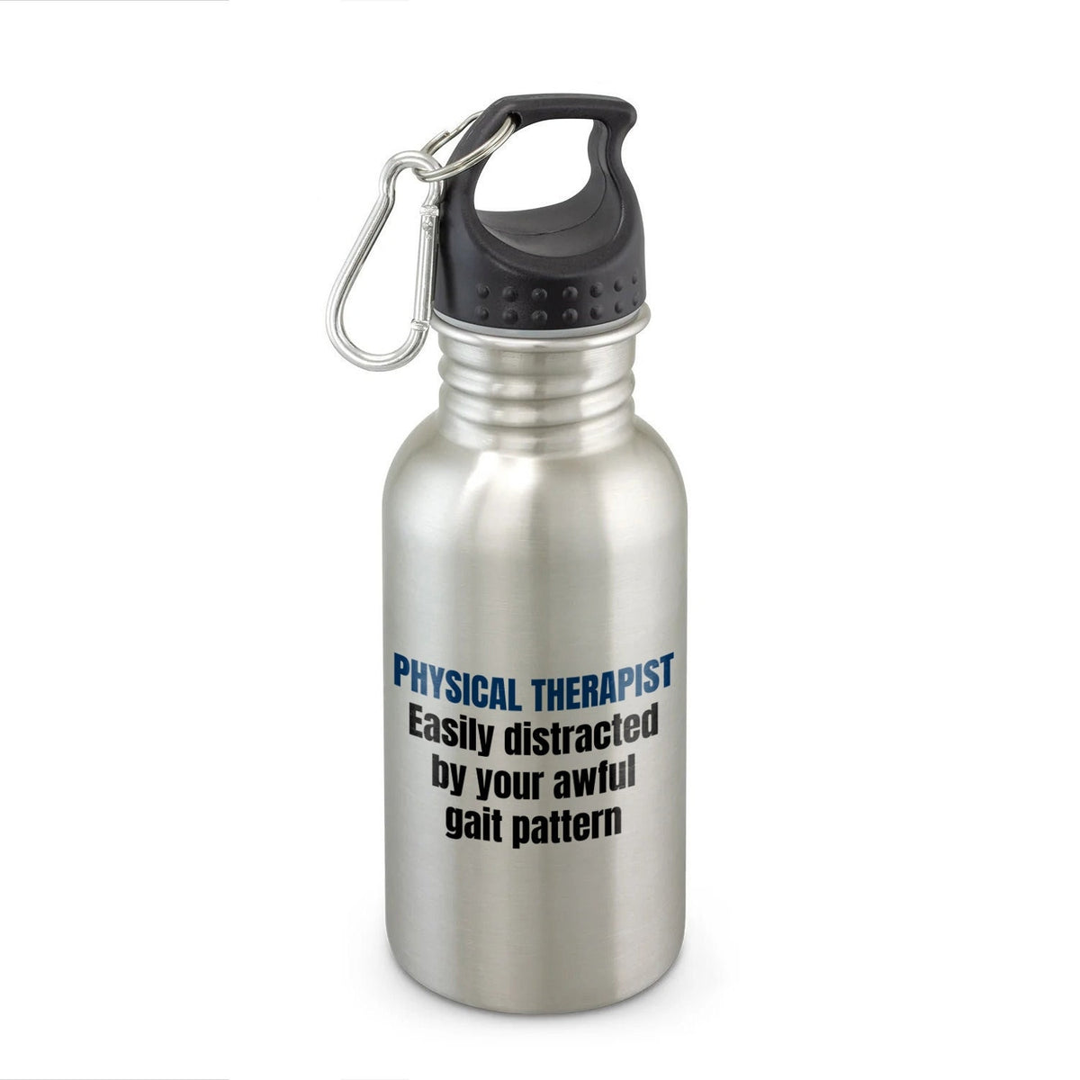 Physical Therapy Gift Physical Therapist Gift Funny Physiotherapist Gift Easily Distracted By Your Awful Gait Pattern Water Bottle Graphic Tee – Fan Favorite · High-Quality Print