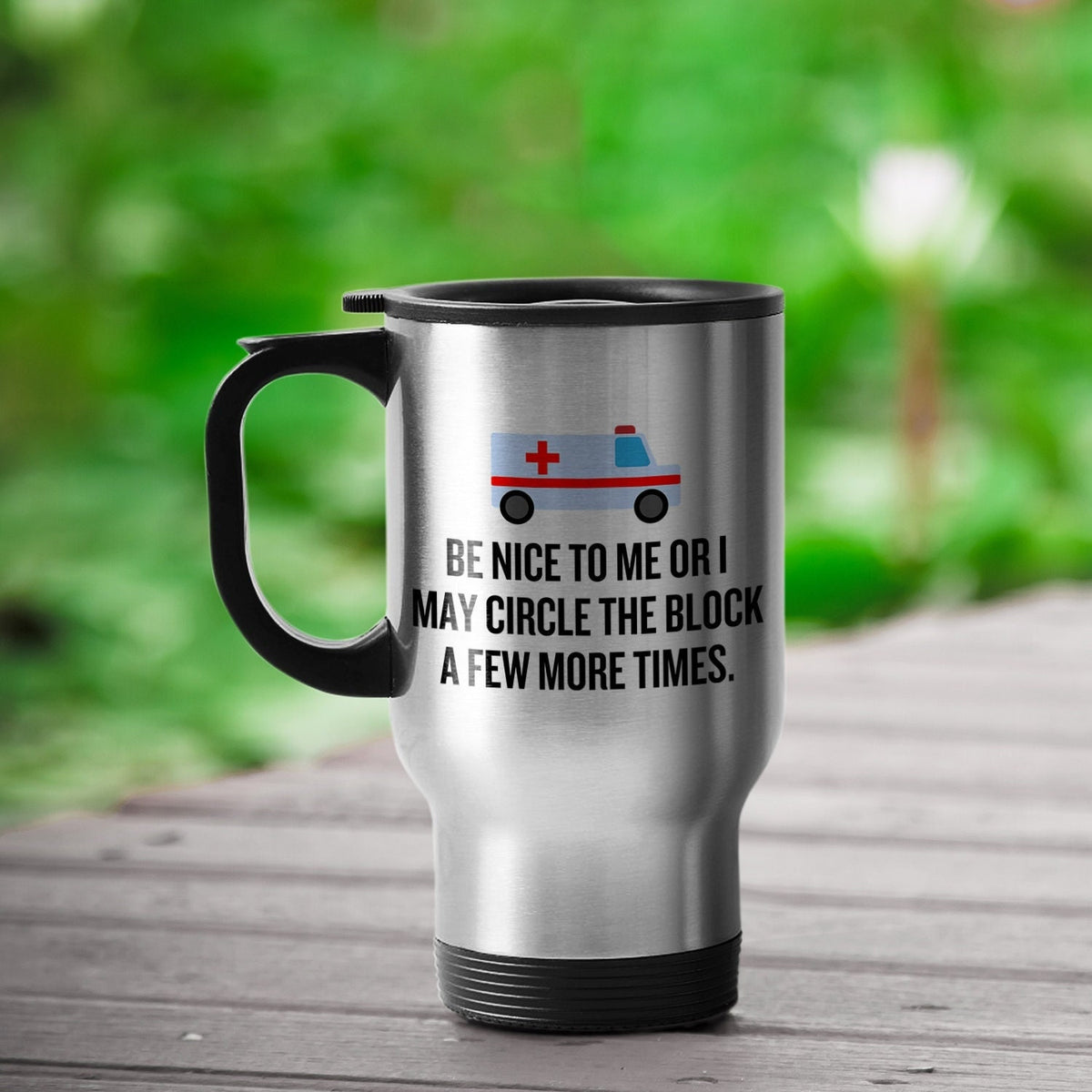 Ambulance Driver Gift Funny EMT Travel Mug Paramedic Present EMS Medical Technician Be Nice To Me Graphic Tee – Fan Favorite · Trending Graphic Apparel