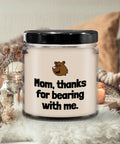 Funny Mother Candle Mothers Day Gift Funny Mom Gift Mother39s Day Present Mom Birthday Thanks For Bearing With Me Graphic Tee – Easygoing Wear · Great Gift For Fans