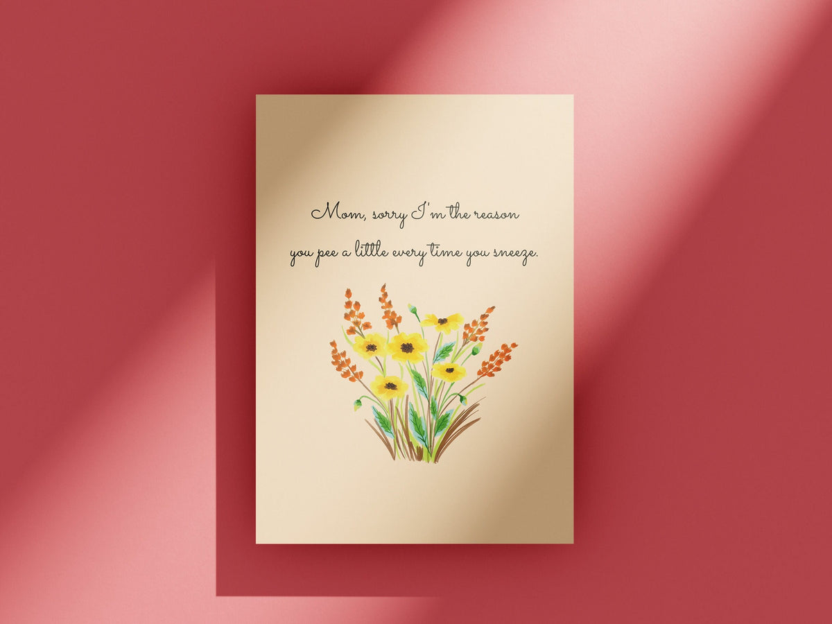 Funny Mother Greeting Card Mother39s Day Card Mom Card Mother39s Birthday Pee a Little Every Time You Sneeze Graphic Tee – Easygoing Wear · Trending Graphic Apparel