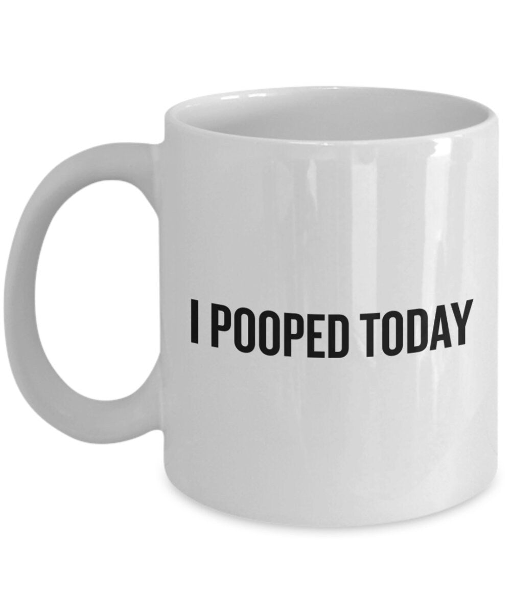 Constipation Coffee Mug Poop Mug Poop Gift Poop Jokes Constipated Gift I Pooped Today Graphic Tee – Aesthetic Look · Trending Graphic Apparel