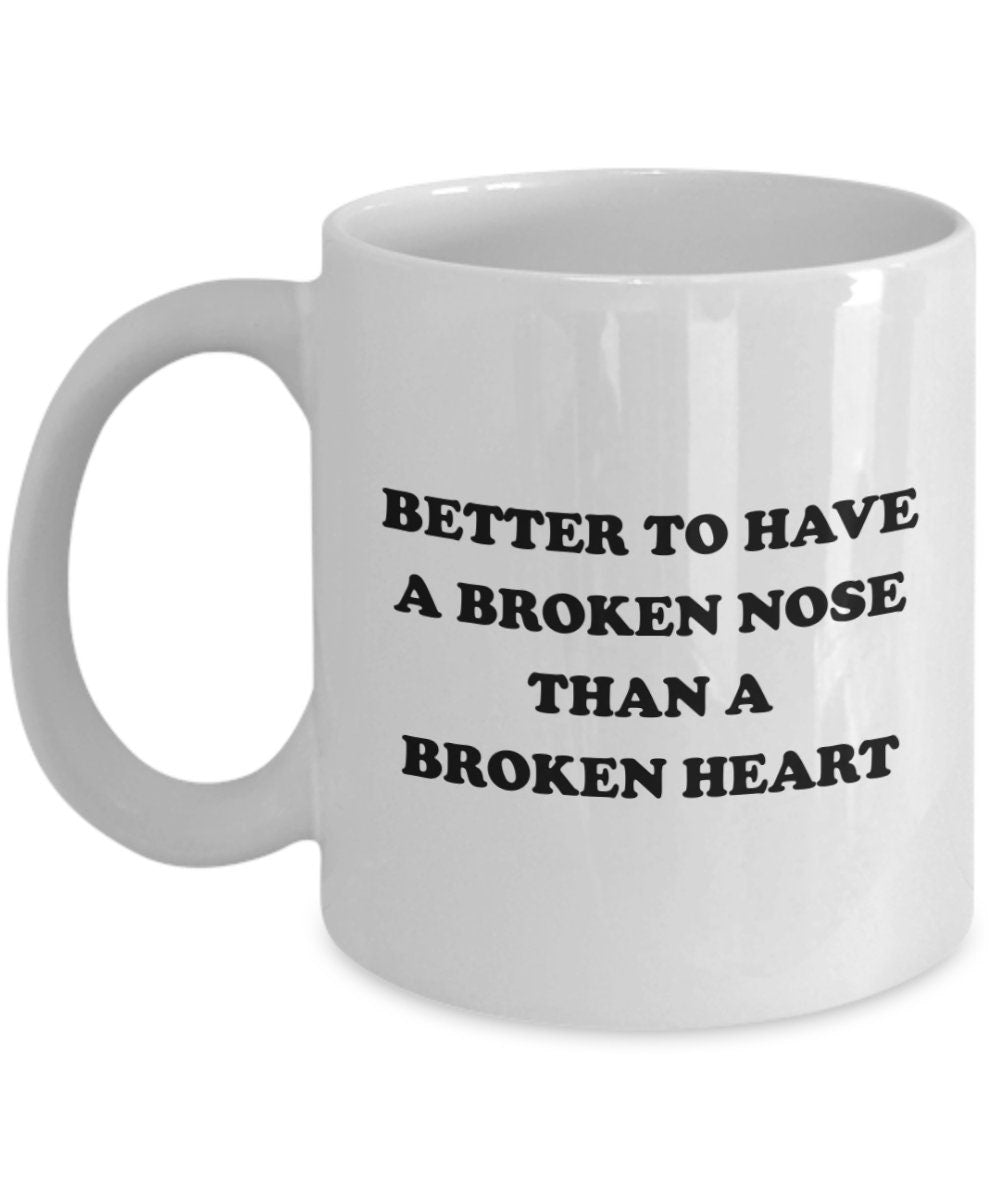 Broken Nose Mug Funny Broken Nose Gift Get Well Gift For Broken Nose Better To Have a Broken Nose Graphic Tee – Fan Favorite · Great Gift For Fans