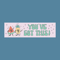 Funny Bumper Sticker with Fruit You39ve Got This Bumper Sticker with Positive Affirmation for Slow Driver Cute Retro Gift for New Driver Graphic Tee – Soft Feel · Great Gift For Fans