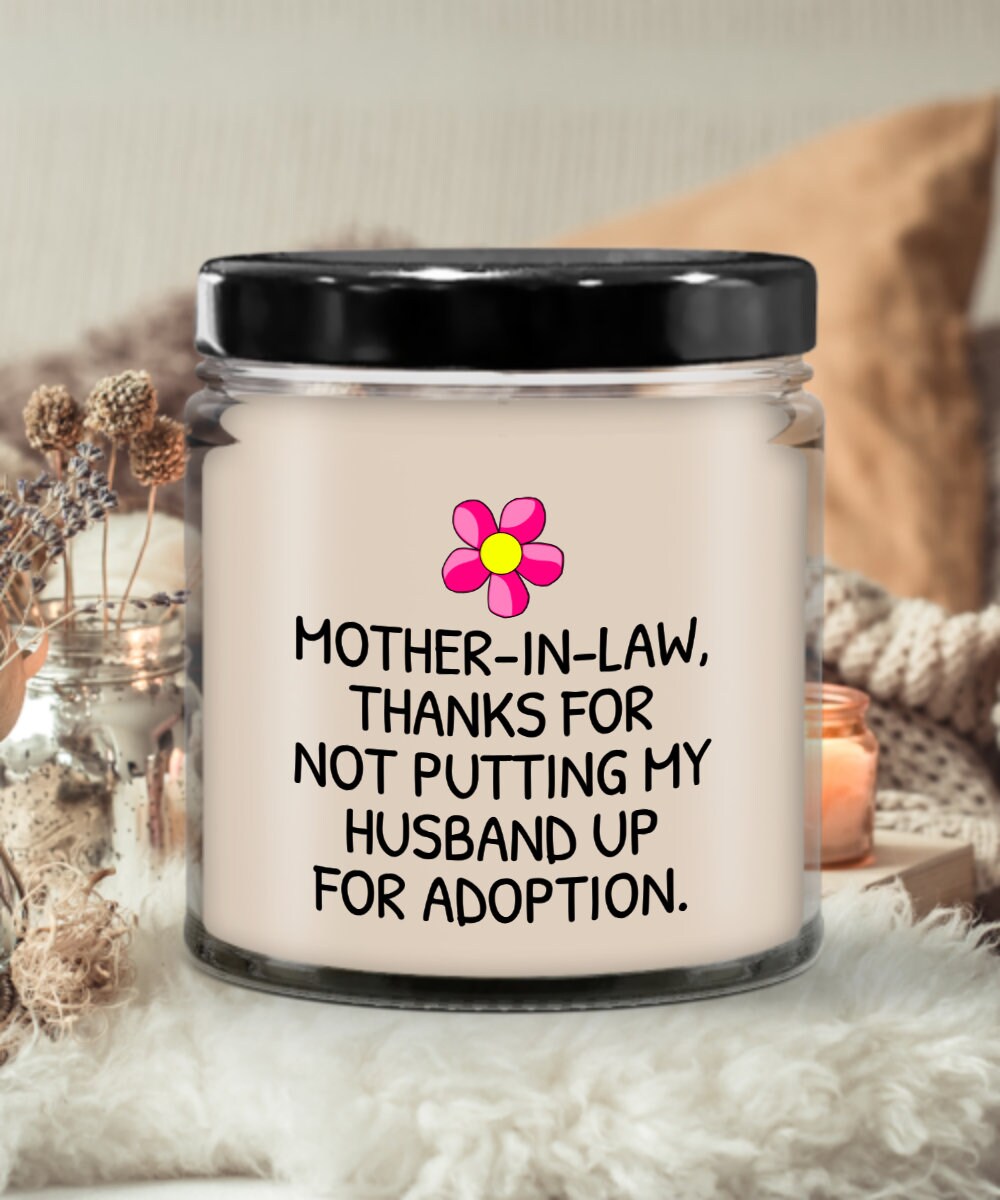 Mother In Law Candle Funny MotherInLaw Gift Mother39s Day Gift For Mother In Law Not Putting My Husband Up For Adoption Graphic Tee – Everyday Comfort · Perfect For Daily Wear