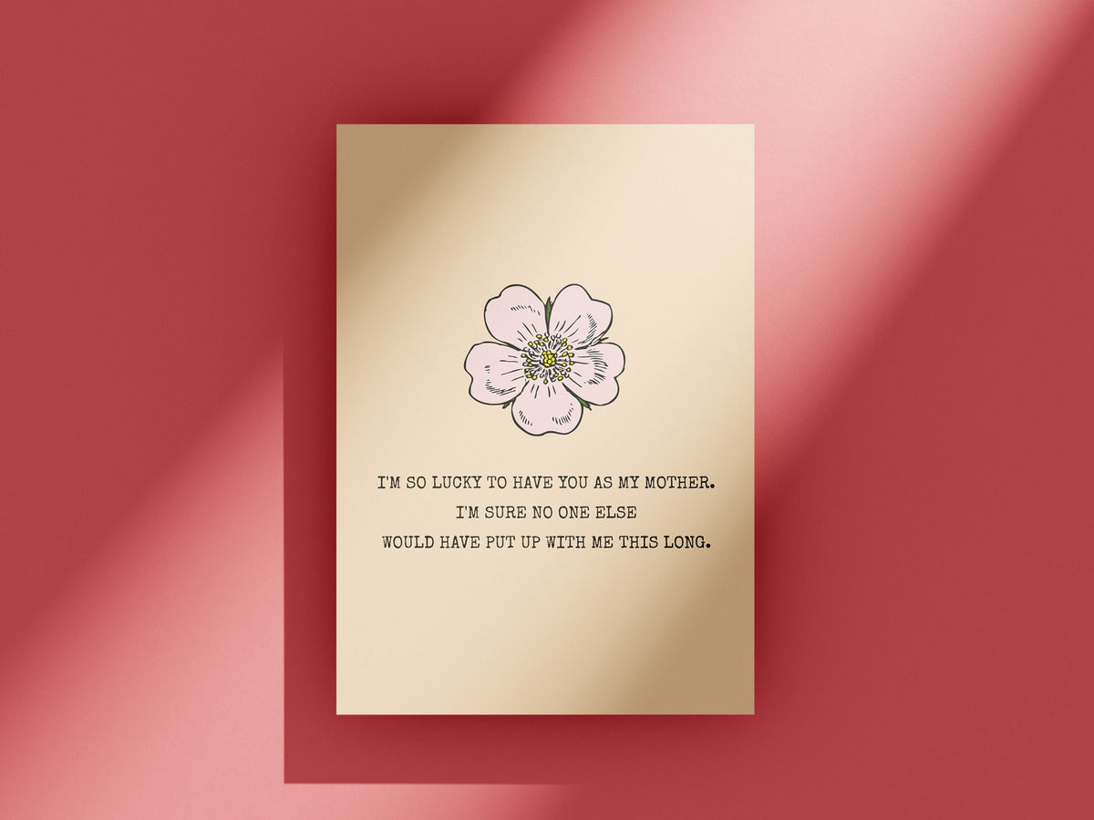 Funny Mother Printable Card Mother39s Day Card Mom Card Mother39s Birthday Instant Download Digital Card Lucky To Have You Graphic Tee – Warm & Stylish · Great Gift For Fans