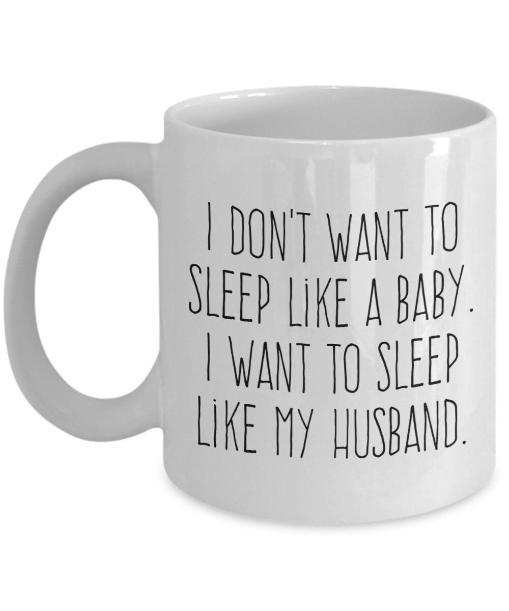 Funny New Mom Gift Baby Mom Mug For Mother of a Newborn Pregnancy Gift I Want To Sleep Like My Husband Graphic Tee – Soft Feel · Trending Graphic Apparel