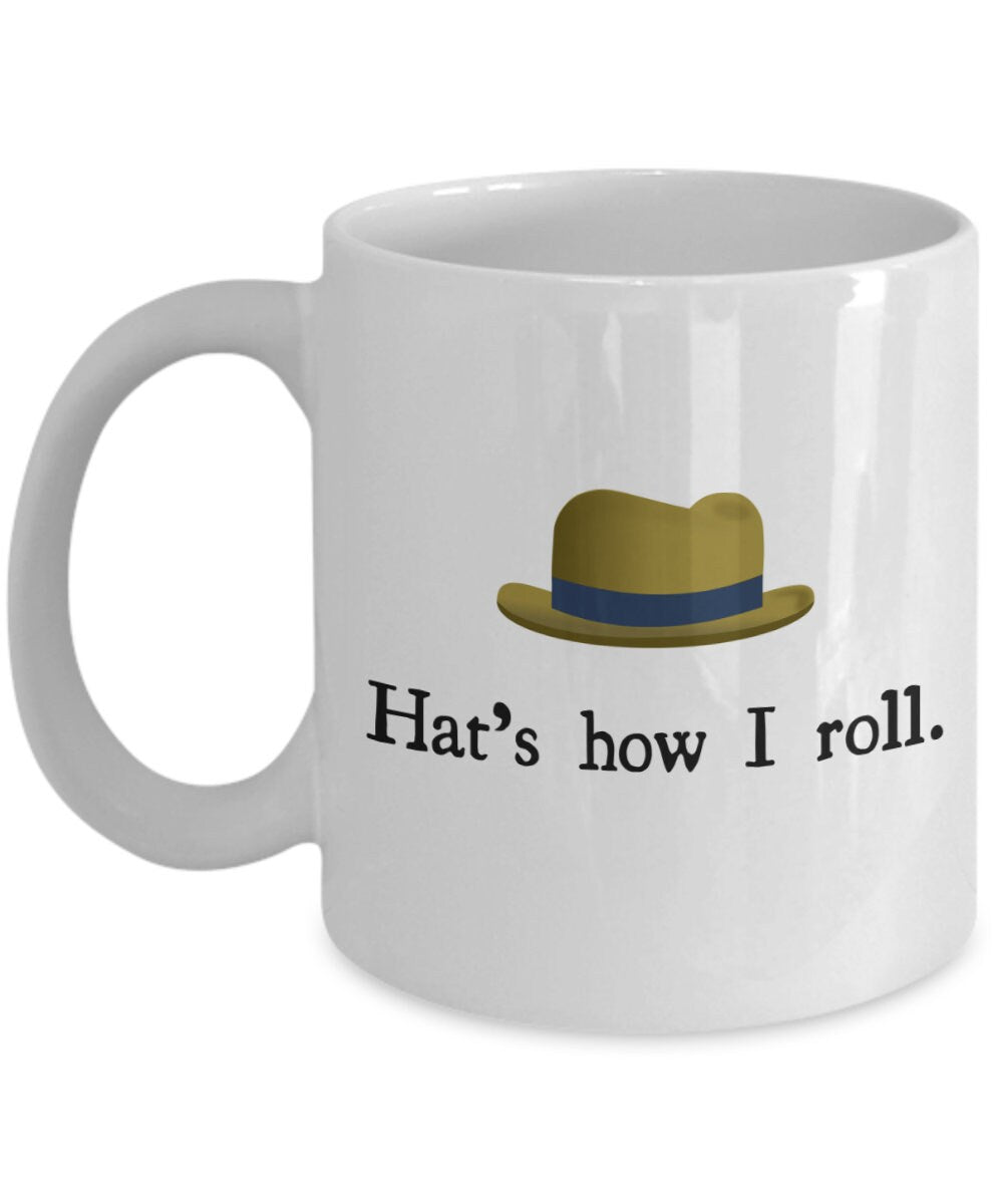 Hat Wearer Gift Hat Lover Mug Hatter Gift Hat Maker Present Milliner Hat39s How I Roll Graphic Tee – Fan Favorite · Must-Have Style