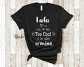 Too Cool Lala Grandma Tshirt Filipino Pilipino Grandmother Gift Idea for Mother39s Day Birthday Christmas or Pregnancy Reveal Announcement Graphic Tee – Premium Graphic · Perfect For Daily Wear
