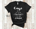 Too Cool Gigi Grandma Tshirt Special Grandmother Gift Idea for Mother39s Day Birthday Christmas or Pregnancy Reveal Announcement Graphic Tee – Fan Favorite · Trending Graphic Apparel