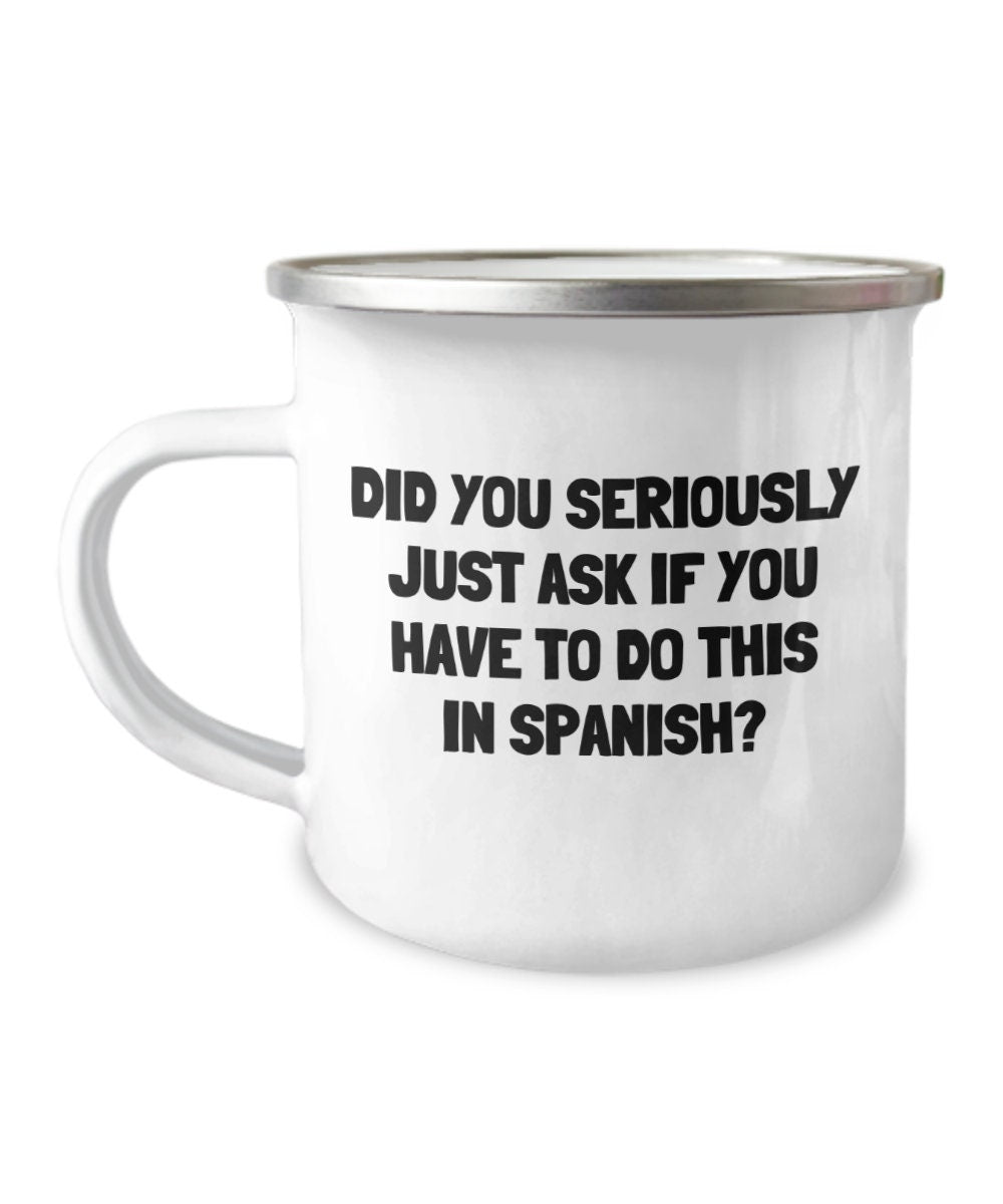 Spanish Teacher Gift Spanish Teacher Enamel Mug Funny Spanish Mug If You Have To This In Spanish Camper Mug Graphic Tee – Soft Feel · Trending Graphic Apparel