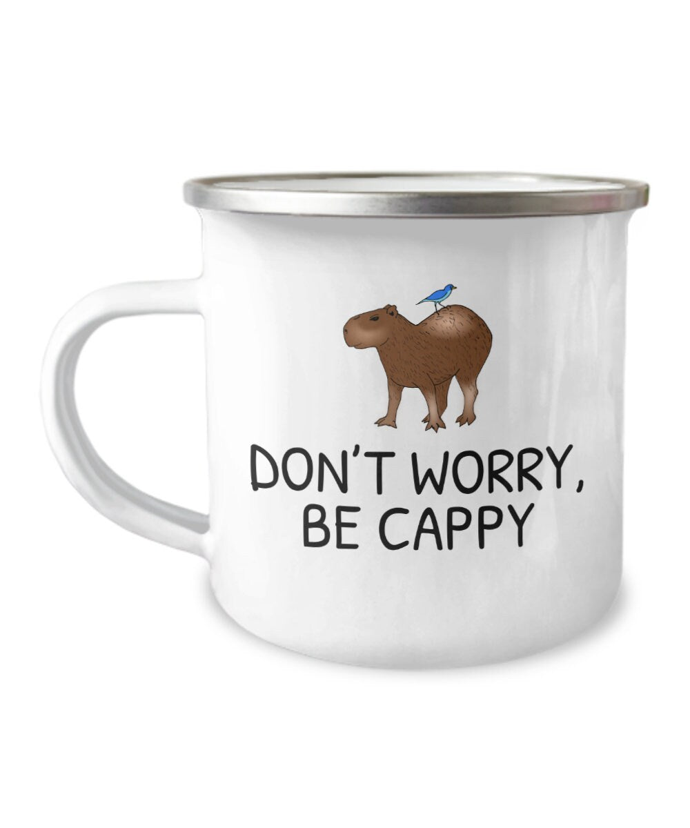 Funny Capybara Mug Capybara Lover Gift Idea Capybara Gift Don39t Worry Be Cappy Camper Mug Enamel Mug Stainless Steel Graphic Tee – Fan Favorite · Trending Graphic Apparel