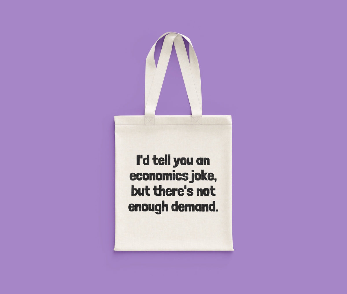 Funny Economics Tote Bag Economist Gift Idea Economics Teacher or Student Present I39d Tell You An Economics Joke Tote Bag – Easygoing Wear · Top Pick For Any Outfit