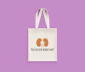 Kidneys Funny Tote Bag Kidney Disease Dialysis Gift Kidney Transplant You Gotta Be Kidney Me Tote Bag – Warm & Stylish · Must-Have Style