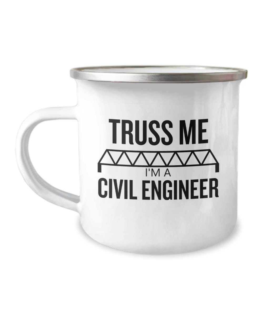 Civil Engineer Gift Truss Me Funny Present Enamel Mug Camper Mug Stainless Steel Camping Mug Graphic Tee – Everyday Comfort · Must-Have Style
