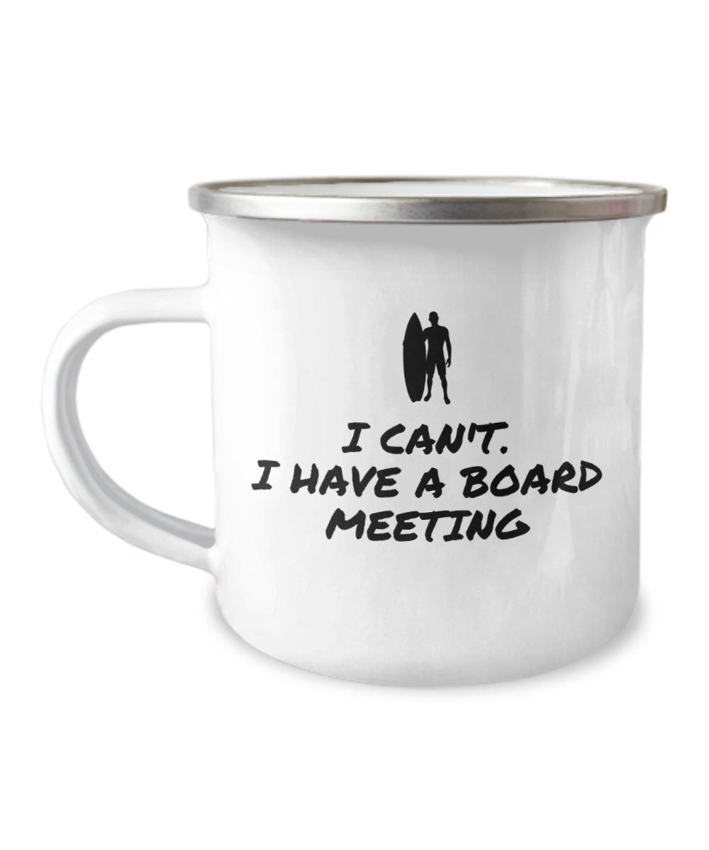Surfer Present Idea Funny Surfing Gift Surf Mug I Have A Board Meeting Surfing Enamel Mug Camper Mug Graphic Tee – Soft Feel · Top Pick For Any Outfit