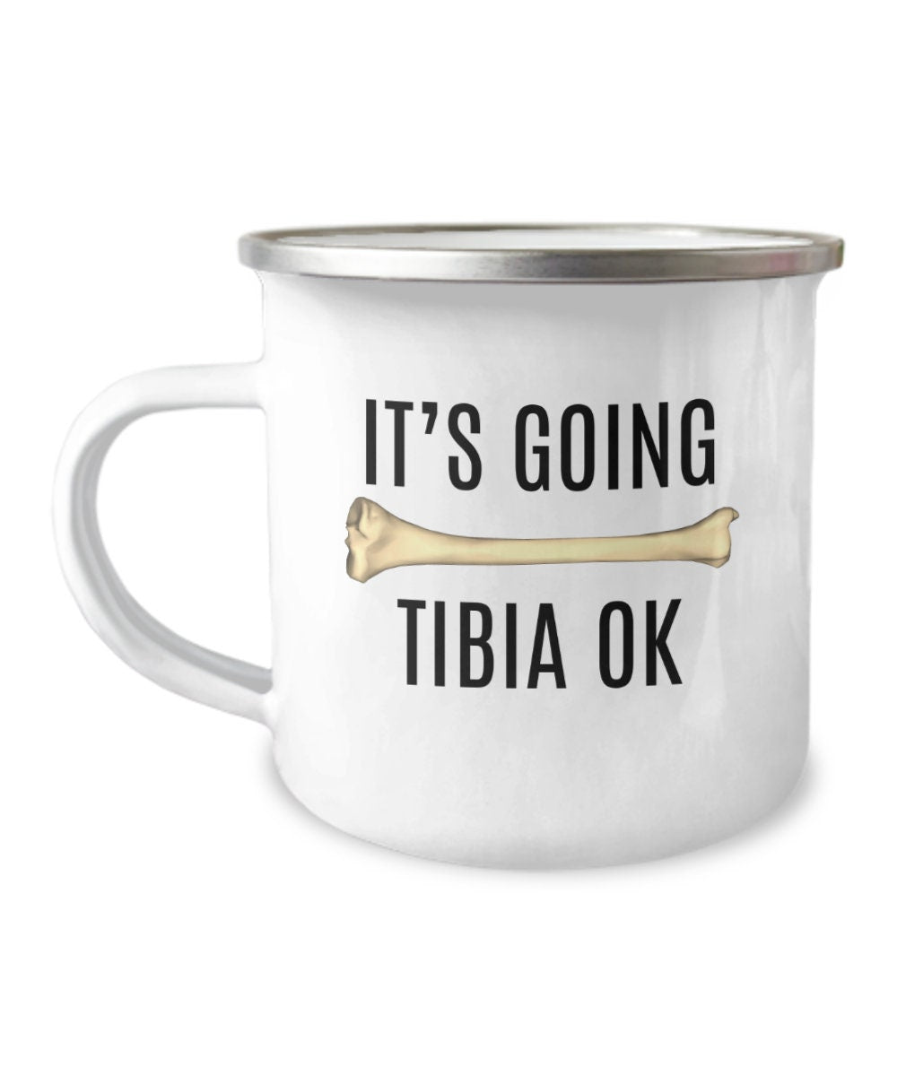 Orthopedic Mug Orthopedist Gift Chiropractor Gift Orthopedic Surgeon Enamel Camper Mug Tibia OK Graphic Tee – Everyday Comfort · Must-Have Style