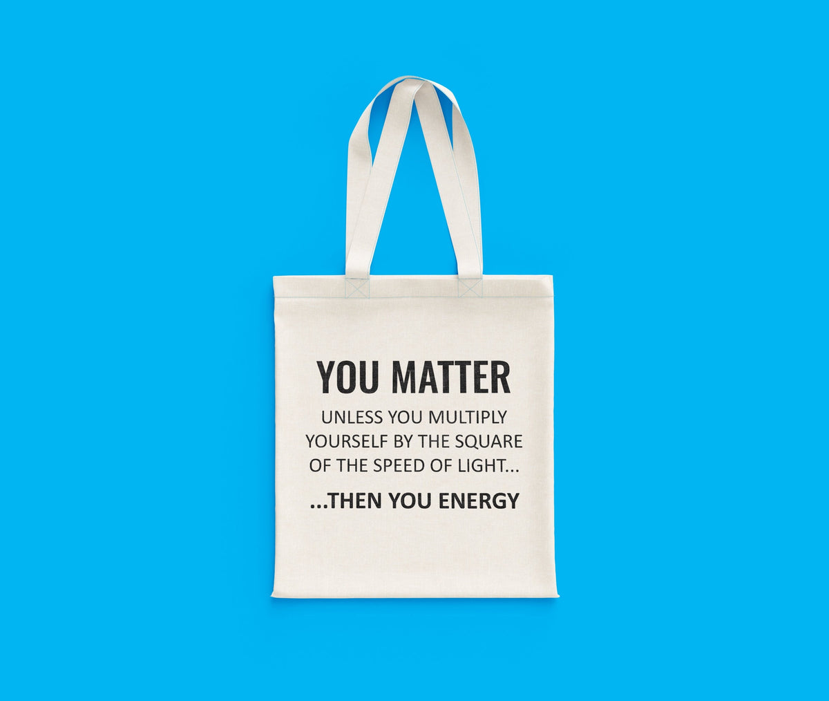 Funny Physics Gift EMC2 You Matter You Energy Physicist Gift Physics Teacher Present Tote Bag Tote Bag – Premium Graphic · Great Gift For Fans