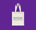 Funny Obstetrician Gift Obstetrics Tote Bag OBGYN Present We Bring Out The Kid In You Tote Bag – Aesthetic Look · Great Gift For Fans