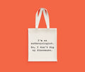 Anthropologist Gift Idea Funny Anthropology Tote Bag Anthropology Nerd I Don39t Dig Up Dinosaurs Tote Bag – Cozy Vibes · High-Quality Print