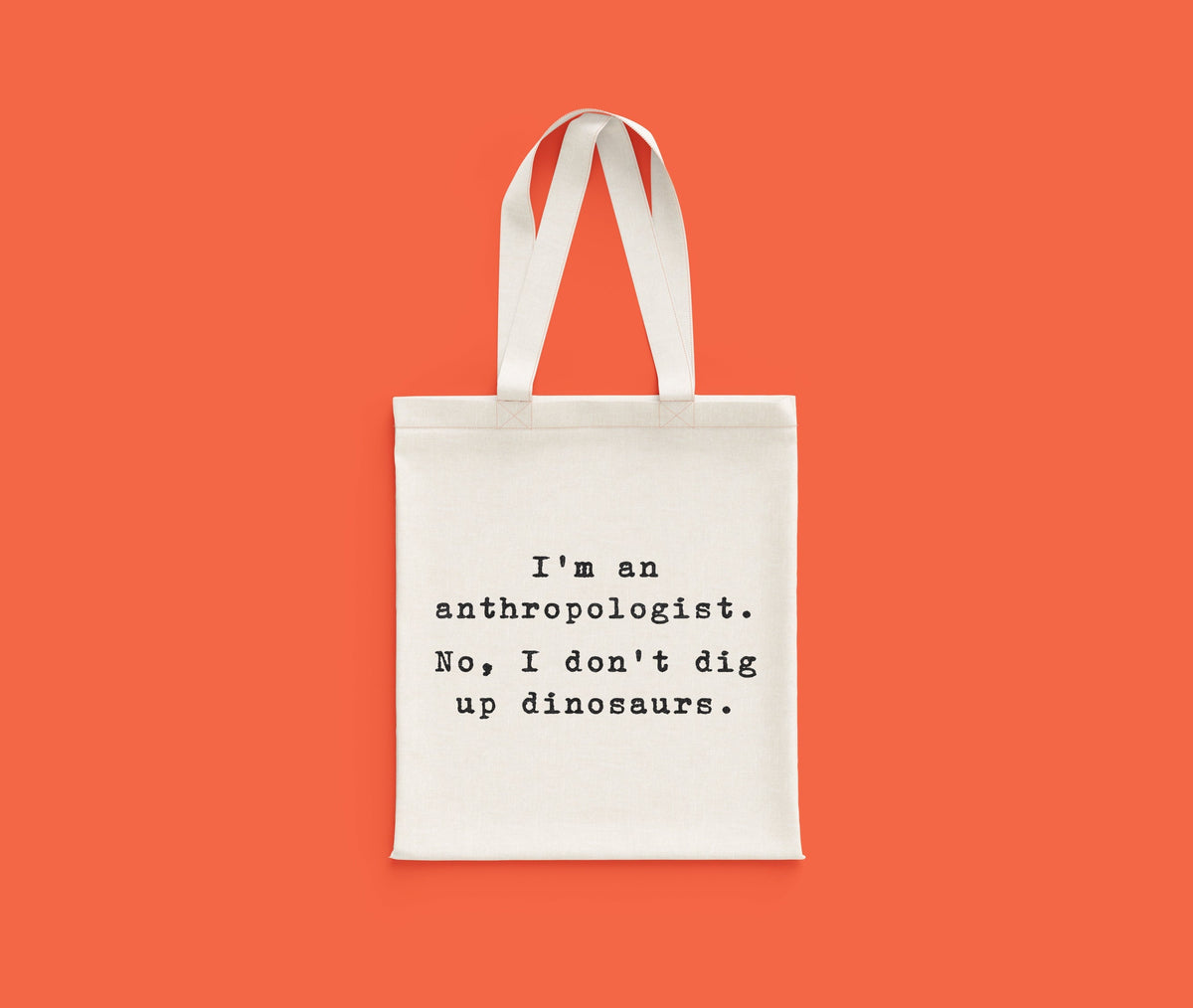 Anthropologist Gift Idea Funny Anthropology Tote Bag Anthropology Nerd I Don39t Dig Up Dinosaurs Tote Bag – Cozy Vibes · High-Quality Print