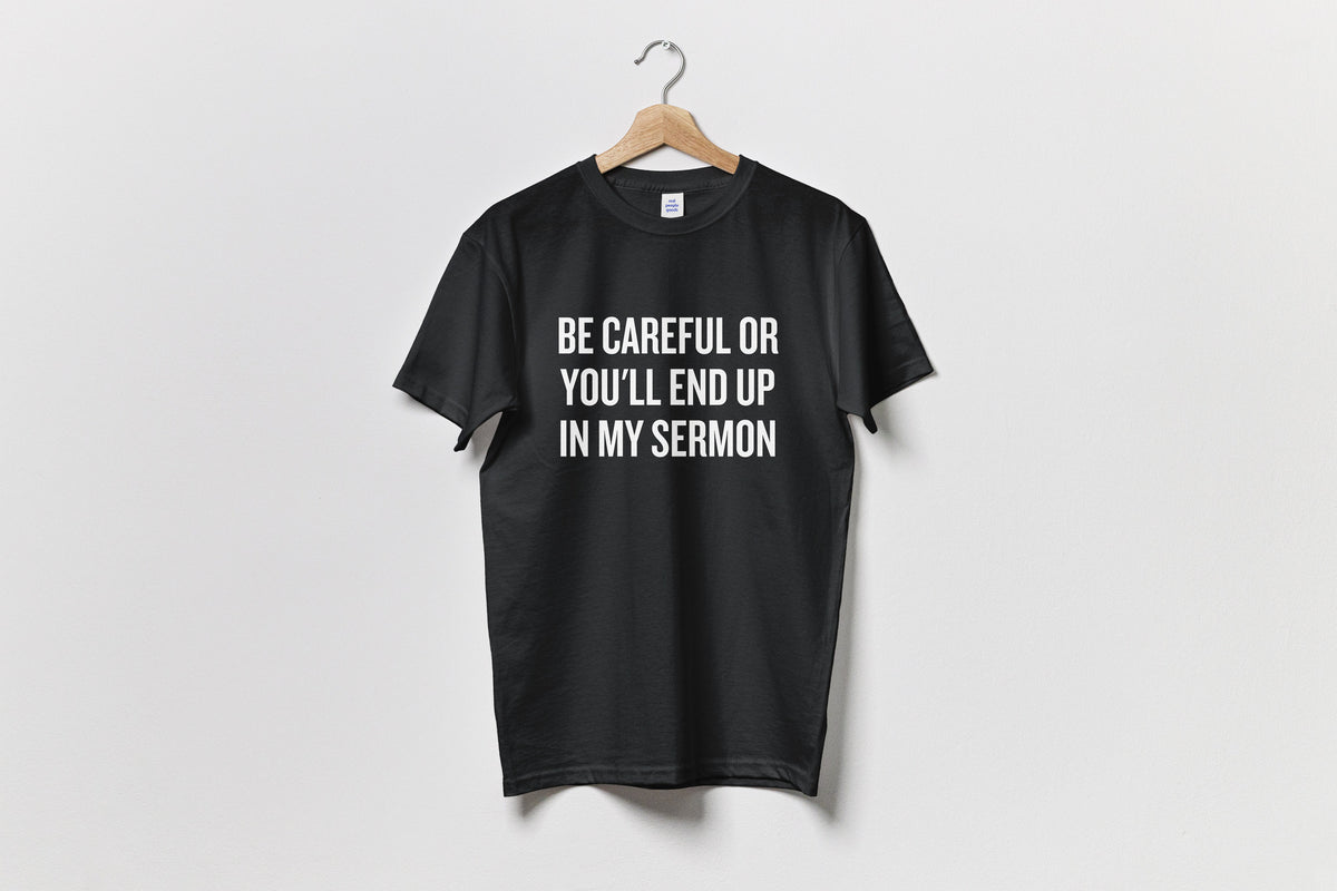 Funny Pastor Gift Preacher Shirt Minister Present End Up In My Sermon Unisex Tee Graphic Tee – Fan Favorite · Great Gift For Fans