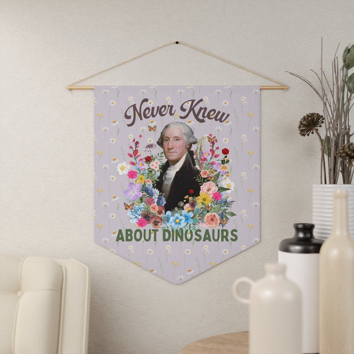 Floral History Wall Hanging Pennant for American History Lover George Washington Never Knew About Dinosaurs History Professor or Teacher Graphic Tee – Easygoing Wear · Must-Have Style