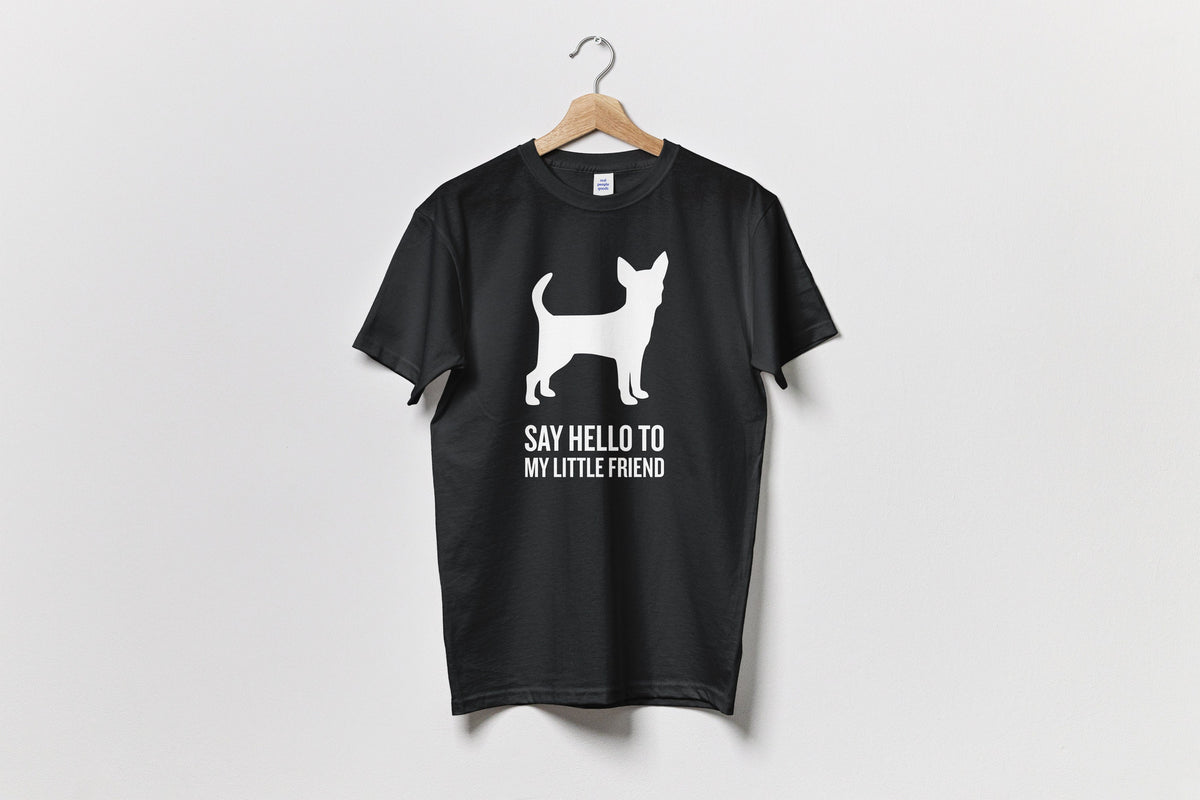 Chihuahua TShirt Say Hello to My Little Friend Funny Chihuahua Gift for Chihuahua Mom or Dad Graphic Tee – Easygoing Wear · Must-Have Style