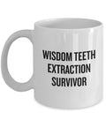 Wisdom Teeth Extraction Gift Wisdom Teeth Mug Get Well Gift Wisdom Teeth Extraction Survivor Graphic Tee – Feel-Good Design · Must-Have Style