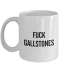Gallstones Mug Gallstones Get Well Gift Gallbladder Removal Cholecystectomy Fuck Gallstones Graphic Tee – Aesthetic Look · Must-Have Style