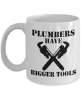 Funny Plumber Mug Plumber Gift Idea Mug For Plumbers Plumbers Have Bigger Tools Graphic Tee – Bold Style · Top Pick For Any Outfit