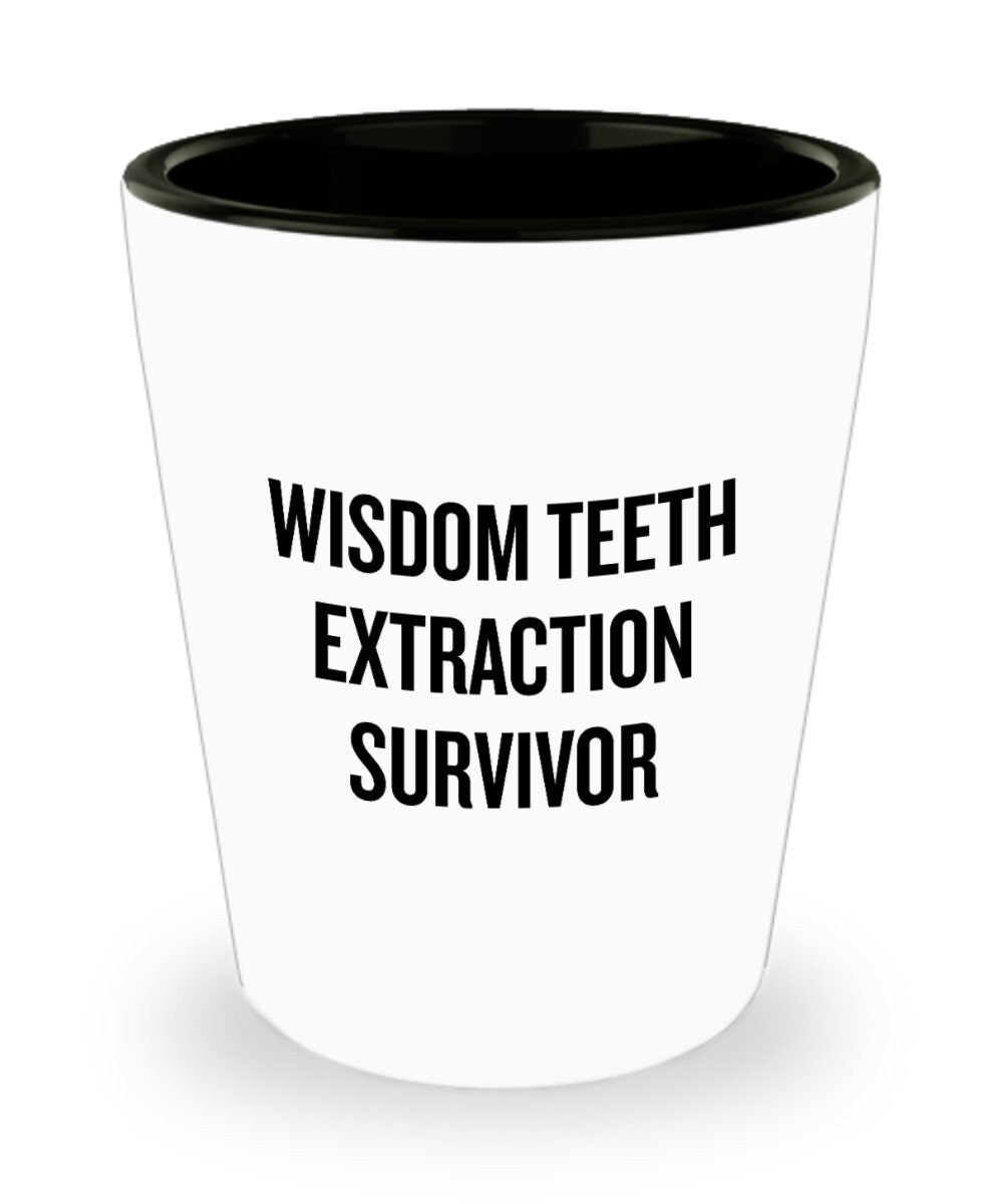 Wisdom Teeth Extraction Gift Wisdom Teeth Shot Glass Get Well Gift Ceramic Shot Glass Wisdom Teeth Extraction Survivor Graphic Tee – Fan Favorite · Trending Graphic Apparel