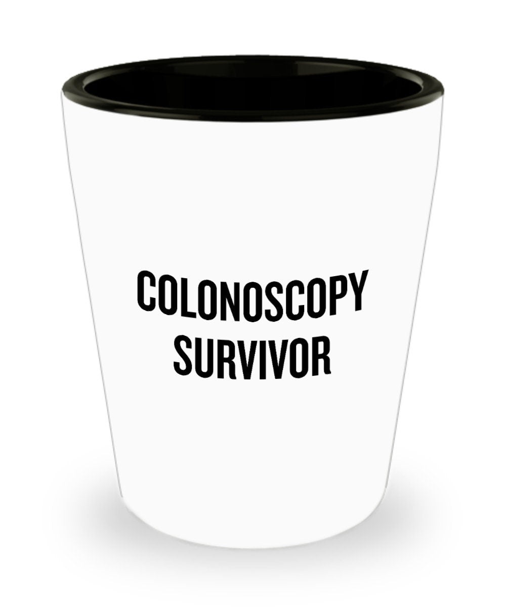 Colonoscopy Gift Idea Colonoscopy Shot Glass Get Well Gift Idea Colonoscopy Survivor Ceramic Shot Glass Graphic Tee – Premium Graphic · High-Quality Print