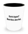 Gastric Bypass Get Well Gift Gastric Bypass Shot Glass Bariatric Surgery Gift Weight Loss Surgery Been There Done That Graphic Tee – Aesthetic Look · High-Quality Print