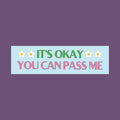 Funny Bumper Sticker for Anxious Driver You Can Pass Me Silly Retro Aesthetic Bumper Sticker with Flowers Gift for Driver Who Drives Slow Graphic Tee – Easygoing Wear · Must-Have Style