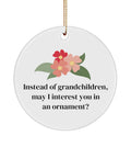 Funny Mom Ornament Mother Ceramic Ornament Mom Gifts Mom Birthday Mother39s Day Instead Of Grandchildren Graphic Tee – Easygoing Wear · Must-Have Style