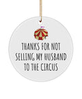 Funny MotherInLaw Ornament Mother In Law Gift Mother39s Day Motherinlaw Selling My Husband To The Circus Graphic Tee – Easygoing Wear · Great Gift For Fans