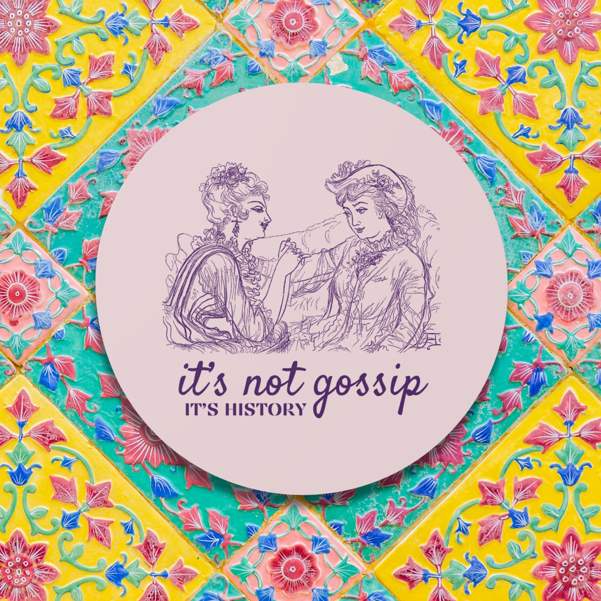 Funny History Teacher Sticker It39s Not Gossip It39s History Silly Friend Gift Friend Who Loves Social Studies History Professor Sticker Graphic Tee – Aesthetic Look · Great Gift For Fans