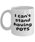 POTS Syndrome Mug Funny Pots Syndrome Gift Pots Syndrome Awareness I Can39t Stand Having Pots Graphic Tee – Warm & Stylish · Great Gift For Fans