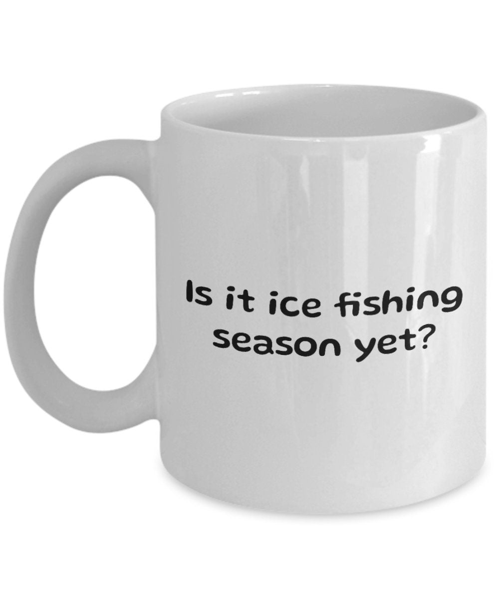 Ice Fishing Coffee Mug Ice Fishing Gift Ice Fisherman Funny Gift Icefisher Present Ice Hole Fishing Is It Ice Fishing Season Yet Graphic Tee – Feel-Good Design · Great Gift For Fans