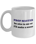 Prop Master Mug Property Master Gift Prop Master Present Idea Funny Gift For Prop Master Be Nice To Me Or I39ll Make s Scene Graphic Tee – Warm & Stylish · Trending Graphic Apparel
