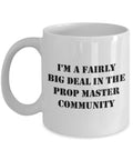 Prop Master Mug Property Master Gift Prop Master Present Idea Funny Gift For Prop Master Big Deal In The Prop Master Community Graphic Tee – Fan Favorite · Must-Have Style