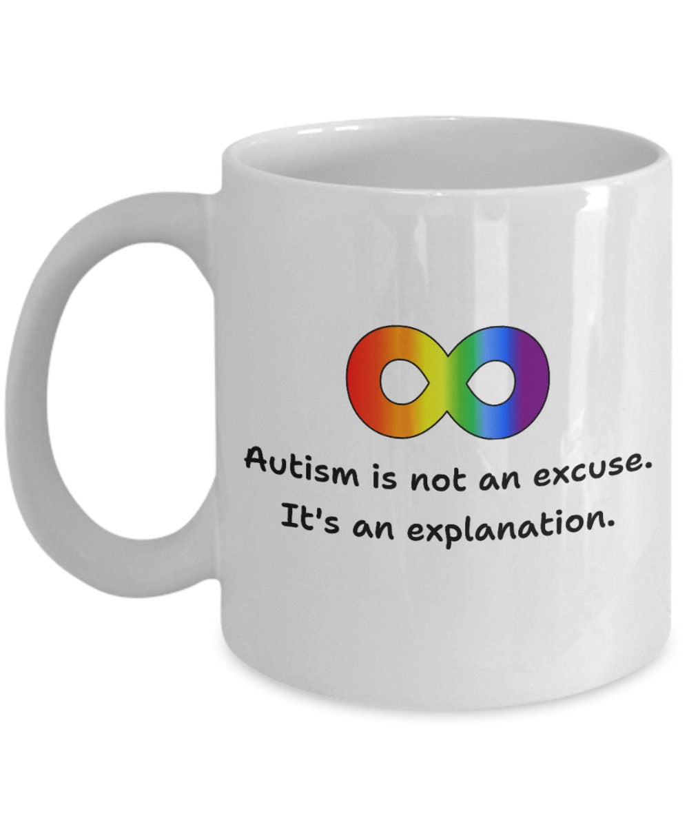 Autism Acceptance Mug Autism Cute Gift Autistic Person Gift Autism Awareness Autism is Not an Excuse Graphic Tee – Everyday Comfort · Top Pick For Any Outfit
