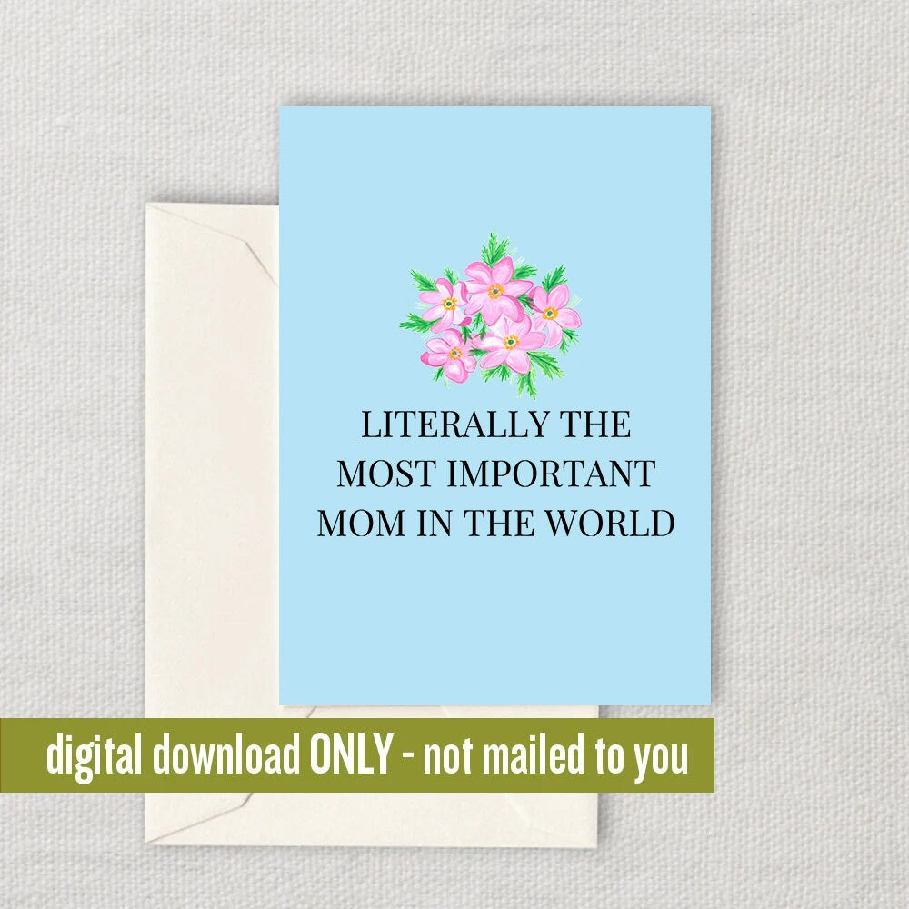 Funny Mother Printable Card Mother39s Day Card Mom Card Mother Printable Instant Download Digital Card Most Important Mom Graphic Tee – Easygoing Wear · Top Pick For Any Outfit