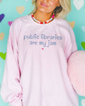 Funny Book Lover Sweatshirt for Librarian or Friend Who Loves the Library Public Libraries Are My Jam Cute Bookish Gift Romance Reader Sweatshirt – Cozy Vibes · High-Quality Print