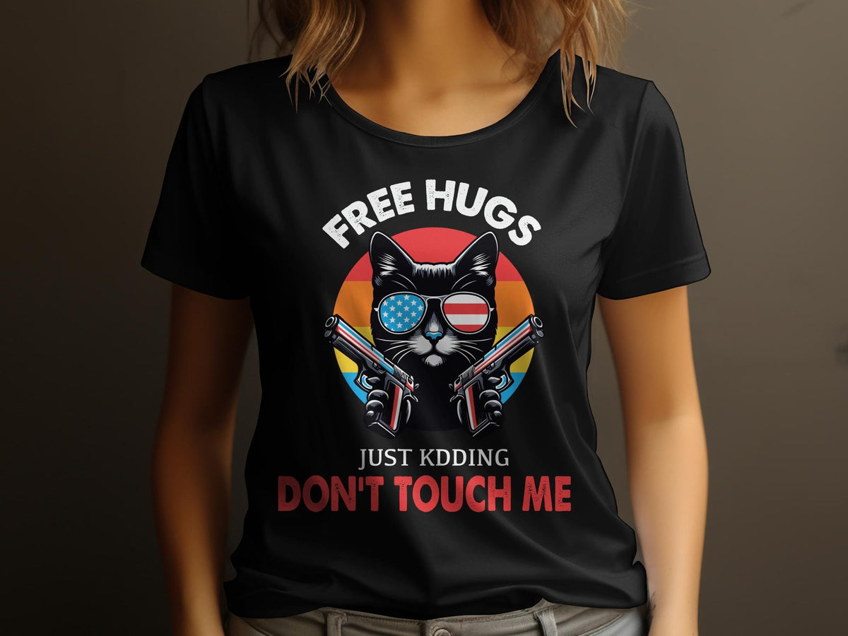 Free Hugs Just Kidding Don39t Touch Me Cat TShirt Funny Cat Lover Tee Patriotic Cat with Sunglasses and Guns Womens Teen Graphic Tee – Warm & Stylish · Perfect For Daily Wear