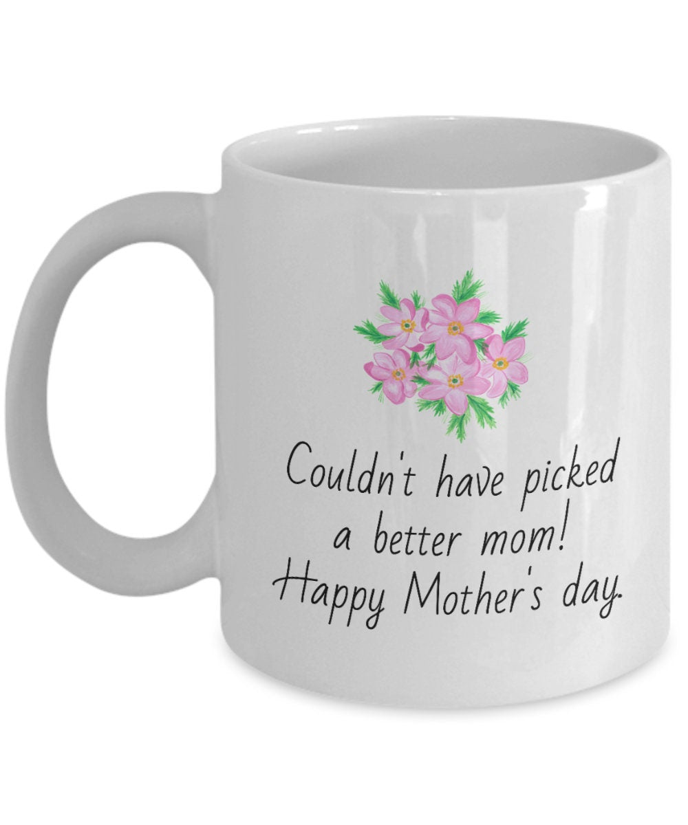 Funny Mother Mug Mother39s Day Coffee Mug Mom Gift Present For Mother39s Day Couldn39t Have Picked a Better Mom Graphic Tee – Aesthetic Look · Great Gift For Fans