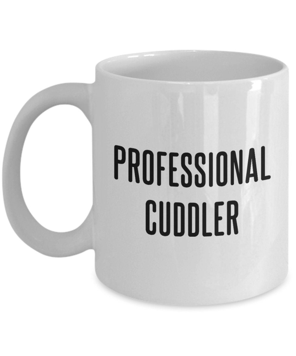 Professional Cuddler Gift Cuddler Mug Cuddling Gift Professional Cuddler Present Idea Cuddle Therapist Ceramic Coffee Mug Graphic Tee – Everyday Comfort · Perfect For Daily Wear