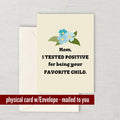 Funny Mother Greeting Card Mother39s Day Card Mom Card Mother Birthday Greeting Card I Tested Positive Graphic Tee – Everyday Comfort · Great Gift For Fans